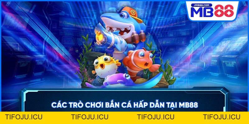 Bắn Cá MB88 – Săn Boss Đại Dương Thưởng Khủng