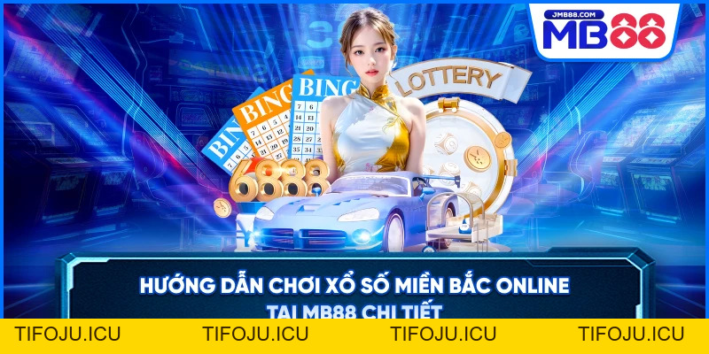Xổ Số MB88 - Hướng Dẫn Chơi Cá Cược Chi Tiết Nhất