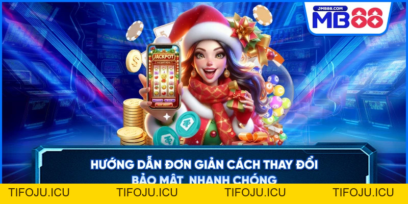 Đổi Mật Khẩu MB88 – Hướng Dẫn An Toàn Cho Tân Thủ