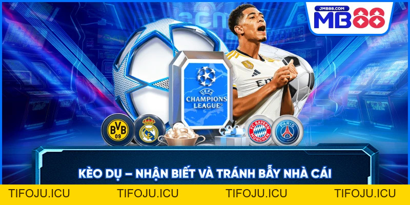 Kèo Dụ – Nhận Biết Và Tránh Bẫy Nhà Cái