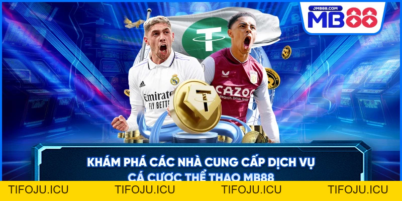 Thể Thao MB88 – Sảnh Cá Cược Đỉnh Cao Uy Tín Hàng Đầu