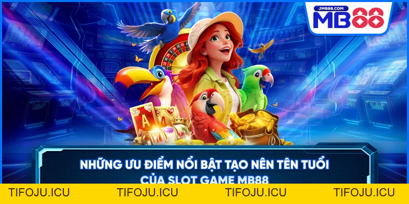 Slot Game - Điểm Đến Quay Hũ Jackpot Khủng Nhất