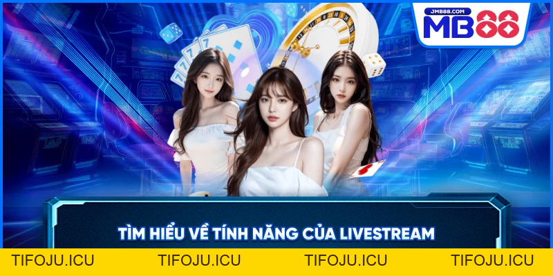 Live Stream – Cổng Giải Trí Trực Tiếp Đỉnh Cao